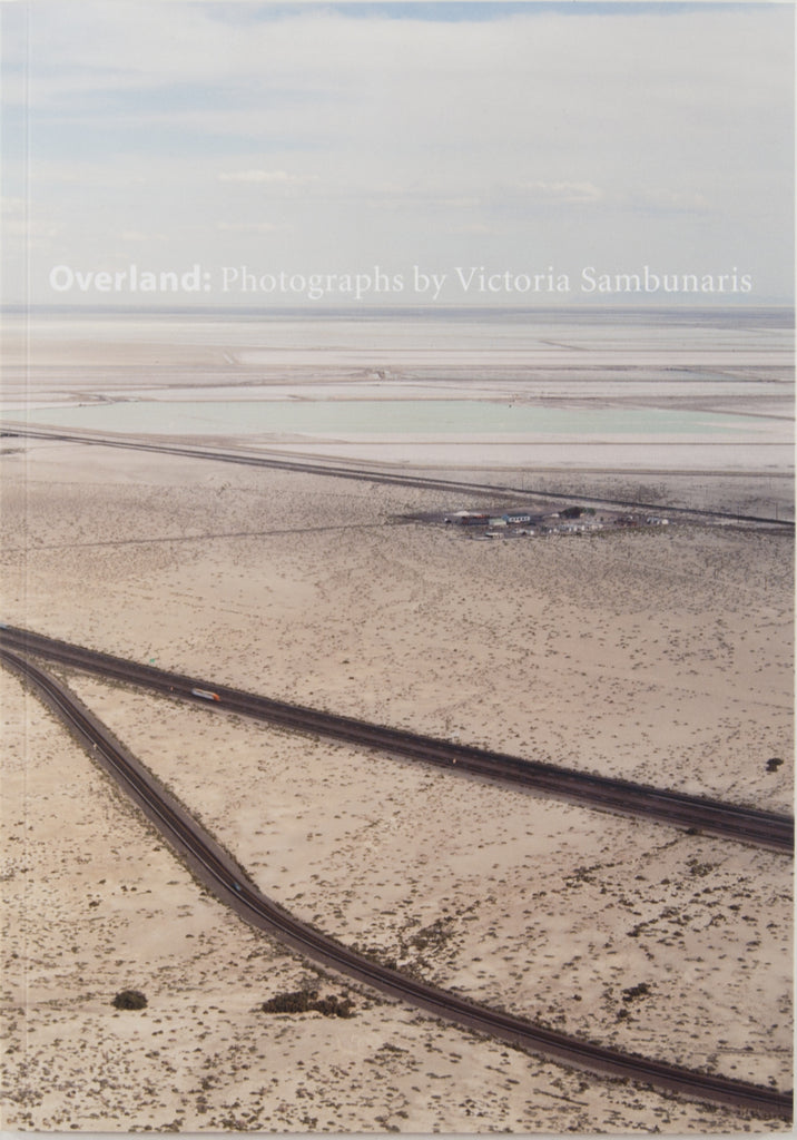 Overland: Photographs by Victoria Sambunaris