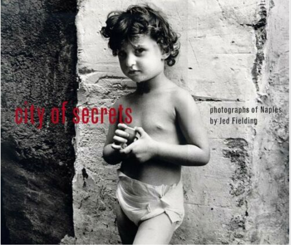 City of Secrets: Photographs of Naples by Jed Fielding (Signed Edition)