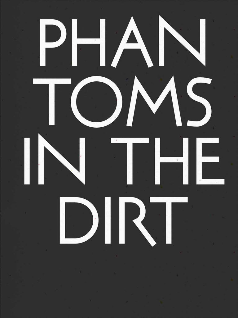 Phantoms In The Dirt